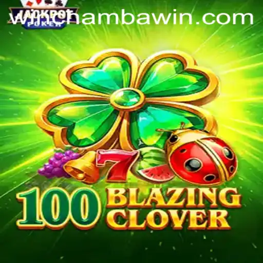 Discover the Exciting World of 100BlazingClover